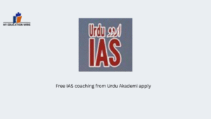 Free IAS coaching from Urdu Akademi apply