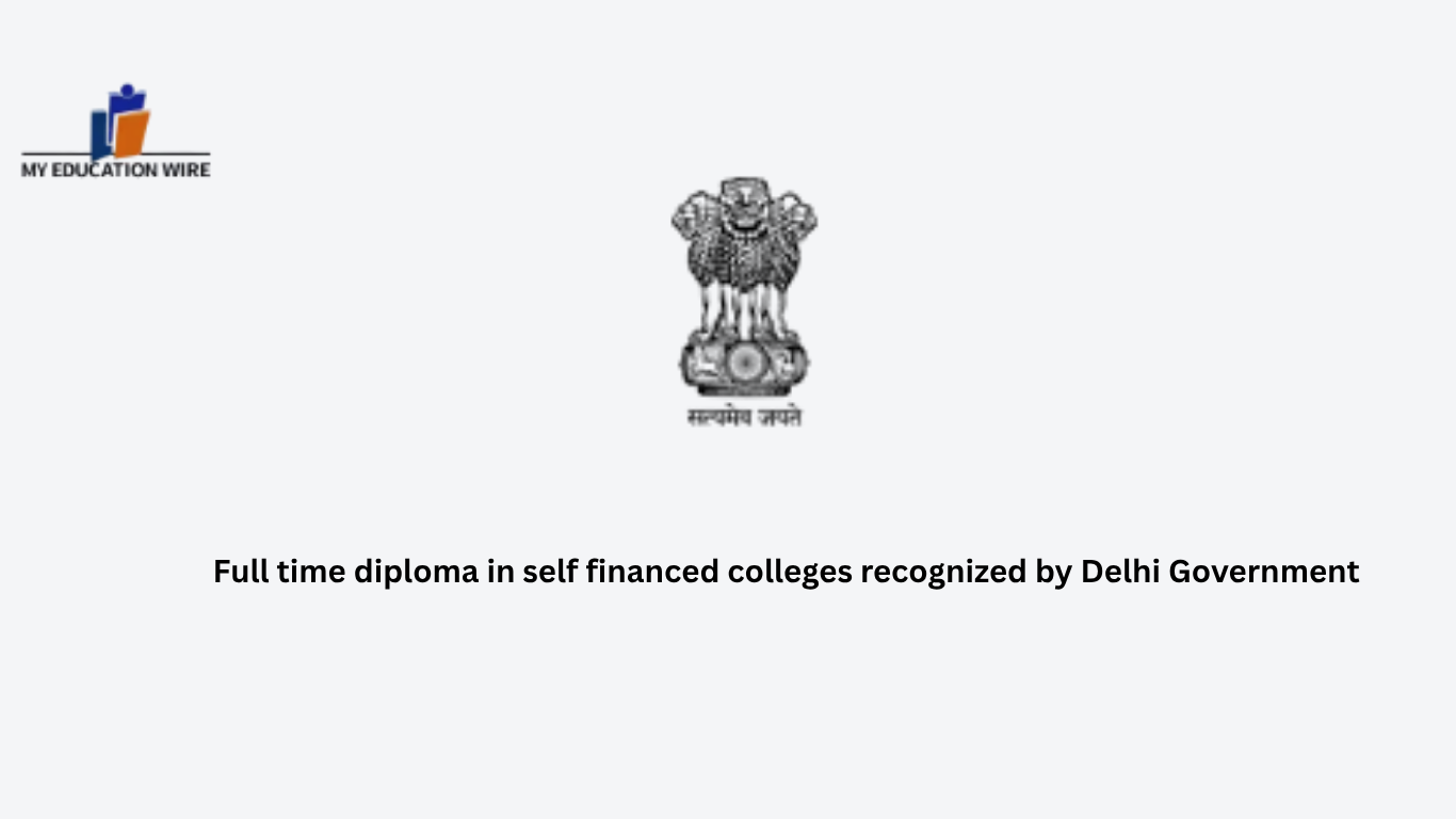 Full time diploma in self financed colleges recognized by Delhi Government