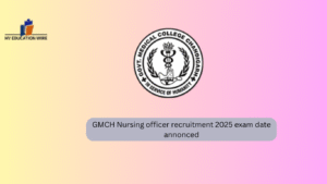 GMCH Nursing officer recruitment 2025 exam date annonced