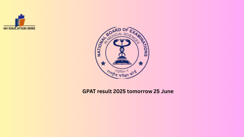 GPAT result 2025 tomorrow 25 June