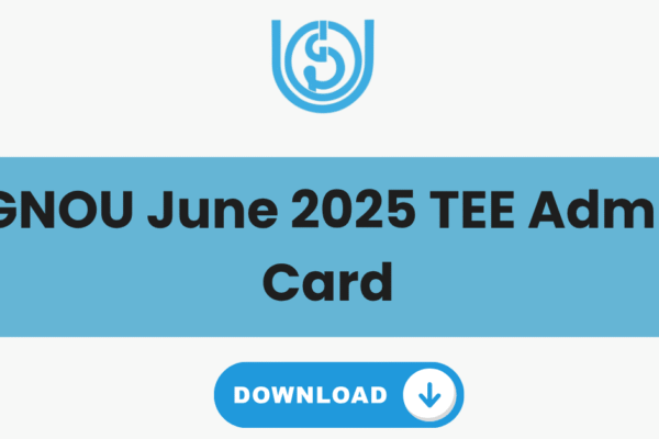 IGNOU June 2025 TEE Admit Card Released – Download Now At ignou.samarth.edu.in IGNOU June 2025 TEE Admit Card