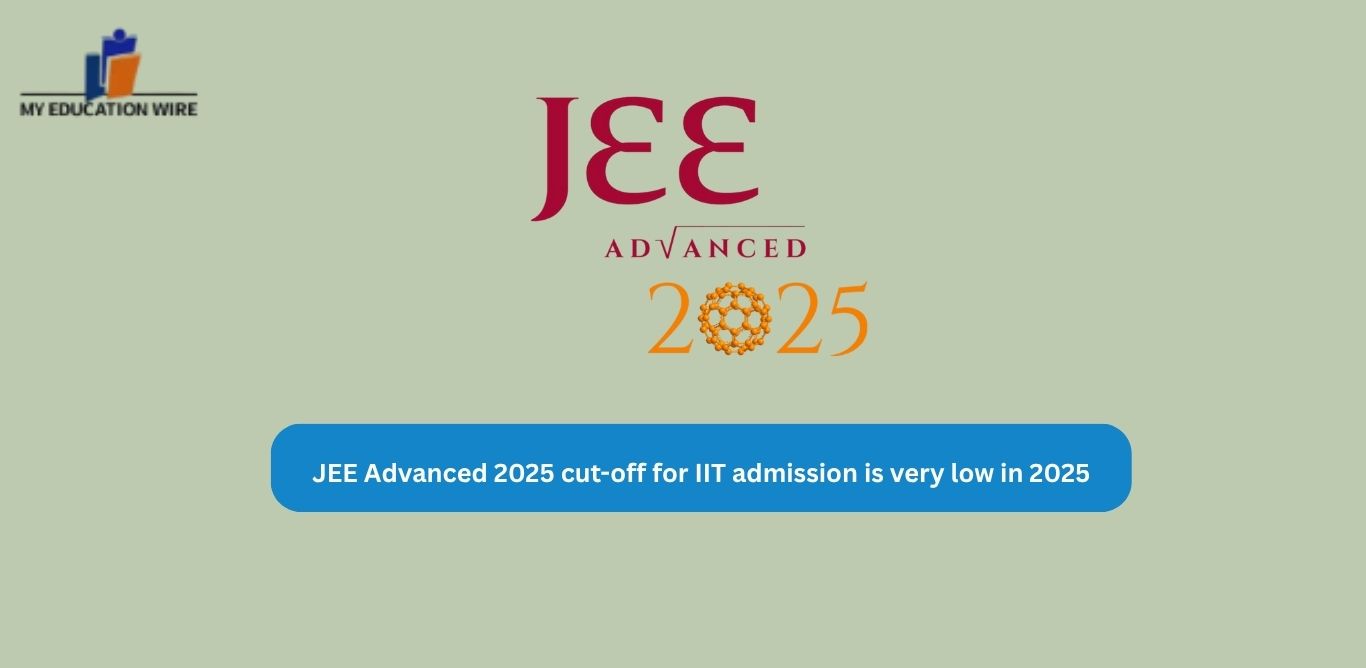 JEE Advanced 2025 cut-off for IIT admission is very low in 2025