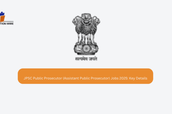 JPSC Public Prosecutor Jobs 2025 (Assistant Public Prosecutor) JPSC Public Prosecutor (Assistant Public Prosecutor) Jobs 2025: Key Details