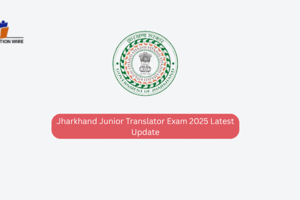 Jharkhand Junior Translator Exam 2025 Latest Update Jharkhand Junior Translator Exam 2025 Latest Update