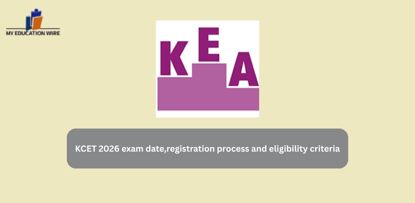 KCET 2026 exam date,registration process and eligibility criteria