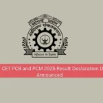 MHT CET PCB and PCM 2025 Result Declaration Date Announced