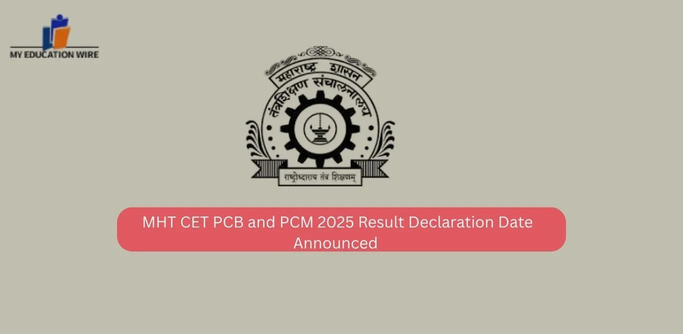 MHT CET PCB and PCM 2025 Result Declaration Date Announced