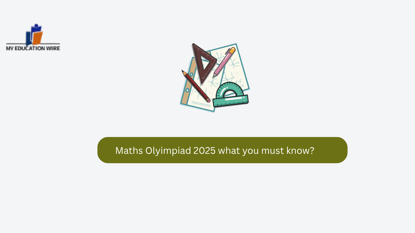 Maths Olyimpiad 2025 what you must know