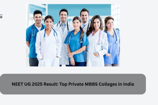 NEET UG 2025 Result And Top Private MBBS Colleges in India NEET UG 2025 Result And Top Private MBBS Colleges in India