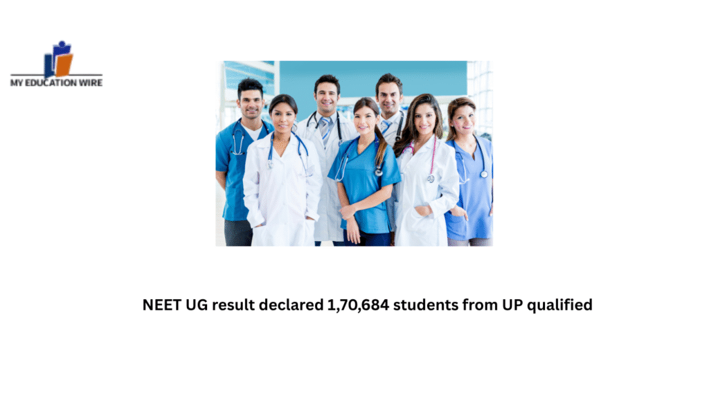 NEET UG result declared 1,70,684 students from UP qualified