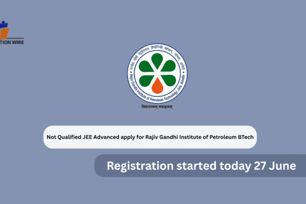 Not Qualified JEE Advanced Apply for Rajiv Gandhi Institute of Petroleum BTech Not Qualified JEE Advanced apply for Rajiv Gandhi Institute of Petroleum BTech