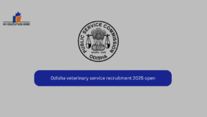 Odisha veterinary service recruitment 2025 open