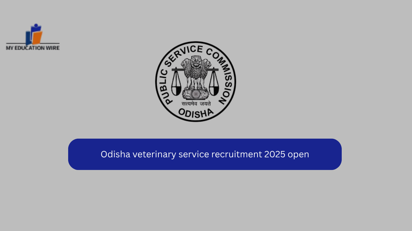 Odisha veterinary service recruitment 2025 open