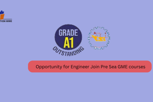 Opportunity for Engineer Join Pre-Sea GME Courses Opportunity for Engineer Join Pre Sea GME courses