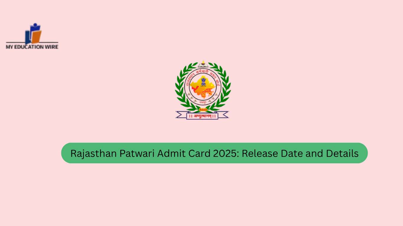 Rajasthan Patwari Admit Card 2025: Release Date and Details
