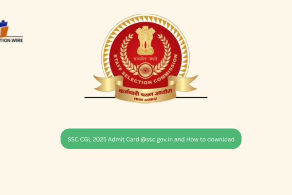 SSC CGL 2025 Admit Card @ssc.gov.in and How to Download SSC CGL 2025 Admit Card @ssc.gov.in and How to download