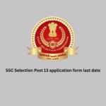 SSC Selection Post 13 application form last date