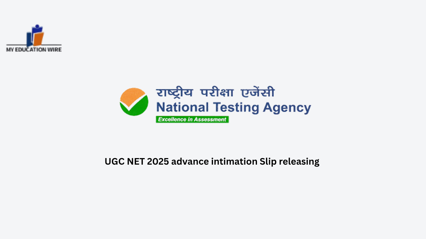 UGC NET 2025 advance intimation Slip releasing