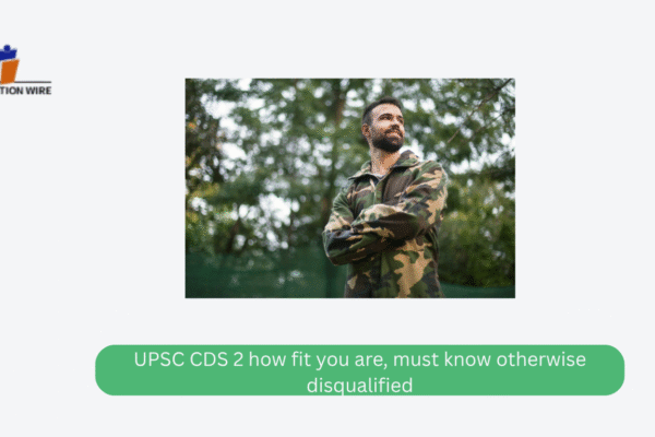 UPSC CDS 2 How Fit You Are, Must Know Otherwise Disqualified UPSC CDS 2 how fit you are, must know otherwise disqualified