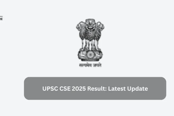 UPSC CSE 2025 Result: Latest Update UPSC CSE 2025 Result: Latest Update