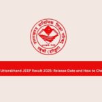 Uttarakhand JEEP Result 2025: Release Date and How to Check