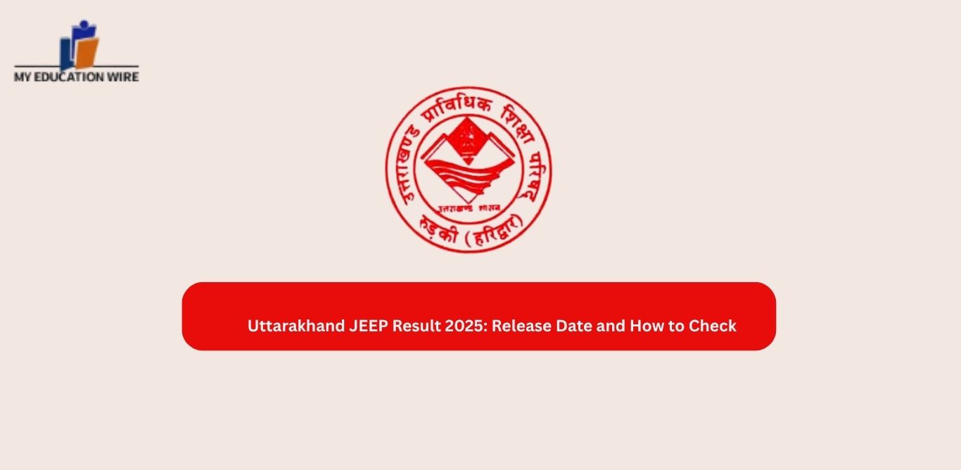 Uttarakhand JEEP Result 2025: Release Date and How to Check