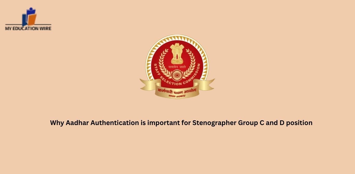 Why Aadhar Authentication is important for Stenographer Group C and D position