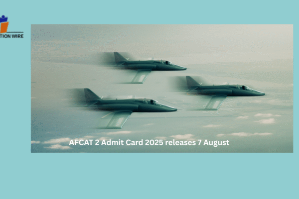 AFCAT 2 Admit Card 2025 releases 7 August