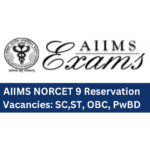 AIIMS NORCET 9 Reservation Vacancies SC,ST, OBC, PwBD
