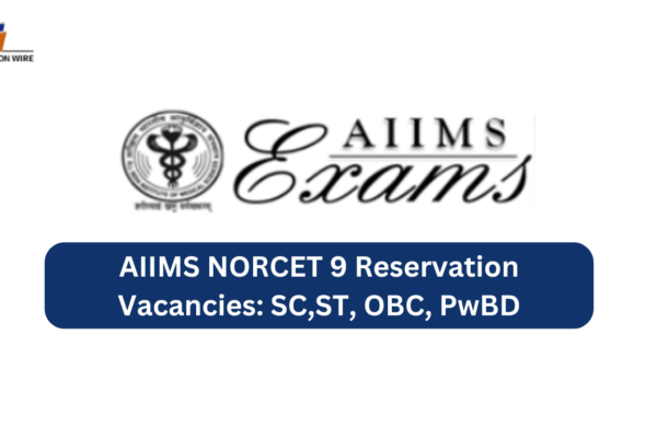 AIIMS NORCET 9 Reservation Vacancies: SC, ST, OBC, PwBD AIIMS NORCET 9 Reservation Vacancies SC,ST, OBC, PwBD