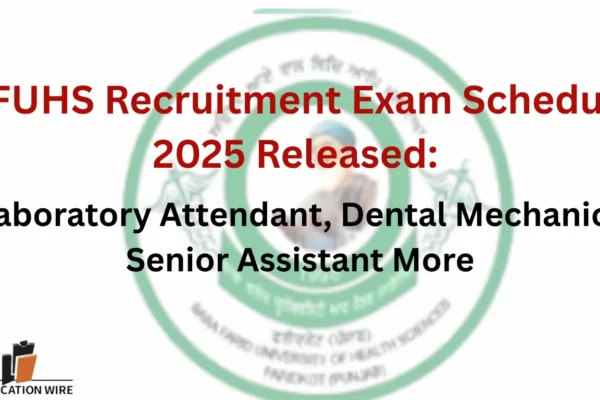 BFUHS Recruitment Exam Schedule 2025 Released: Laboratory Attendant, Dental Mechanic, Senior Assistant More BFUHS Recruitment Exam Schedule 2025 Released Laboratory Attendant, Dental Mechanic, Senior Assistant More