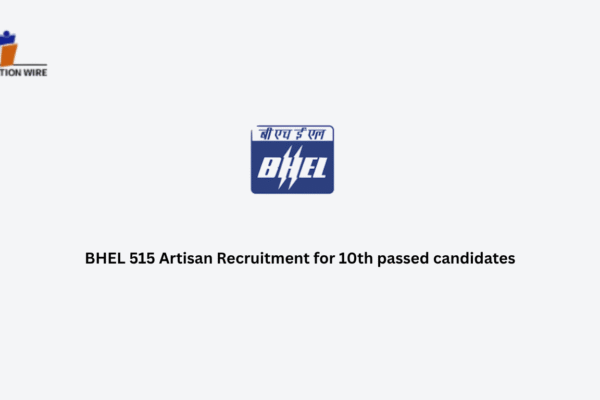 BHEL 515 Artisan Recruitment for 10th Pass Candidates BHEL 515 Artisan Recruitment for 10th passed candidates