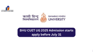 BHU CUET UG 2025 Admission starts apply before July 31