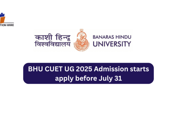 BHU CUET UG 2025 Admission Starts, Apply before July 31 BHU CUET UG 2025 Admission starts apply before July 31
