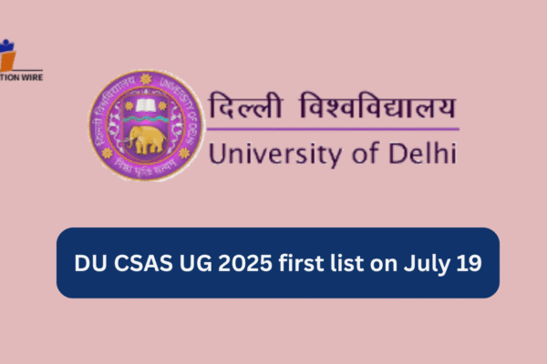 DU CSAS UG 2025 First List on July 19 DU CSAS UG 2025 first list on July 19