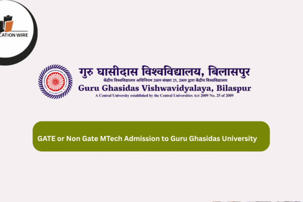 GATE or Non-Gate MTech Admission to Guru Ghasidas University GATE or Non Gate MTech Admission to Guru Ghasidas University