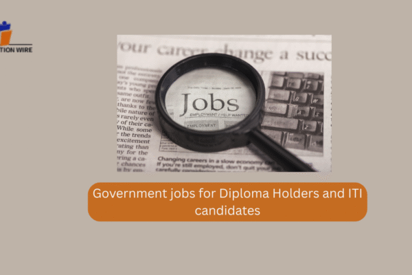 Government Jobs for Diploma Holders And ITI Candidates Government jobs for Diploma Holder and ITI candidates