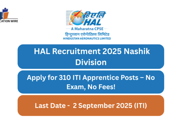 HAL Recruitment 2025 Nashik Division: Apply for 310 ITI Apprentice Posts – No Exam, No Fees HAL Recruitment 2025 Nashik Division