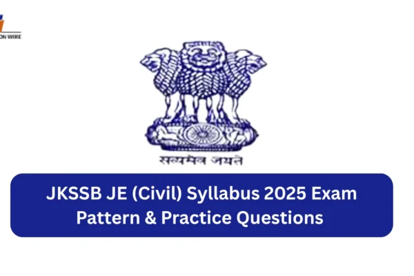 JKSSB JE Civil Syllabus 2025 Exam Pattern & Practice Questions JKSSB JE (Civil) Syllabus 2025 Exam Pattern & Practice Questions
