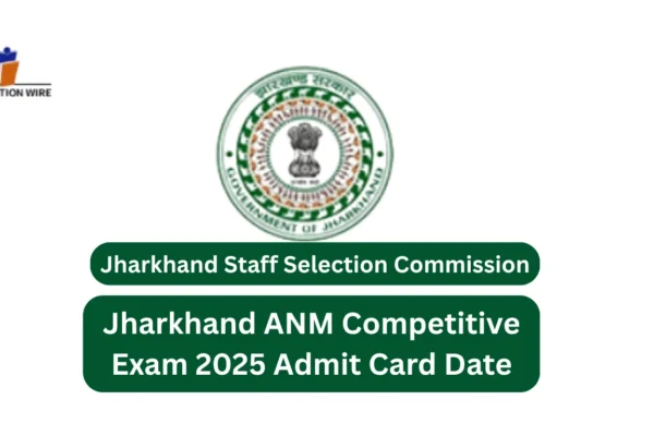 Jharkhand ANM Competitive Exam 2025 Admit Card Date Jharkhand ANM Competitive Exam 2025 Admit Card Date