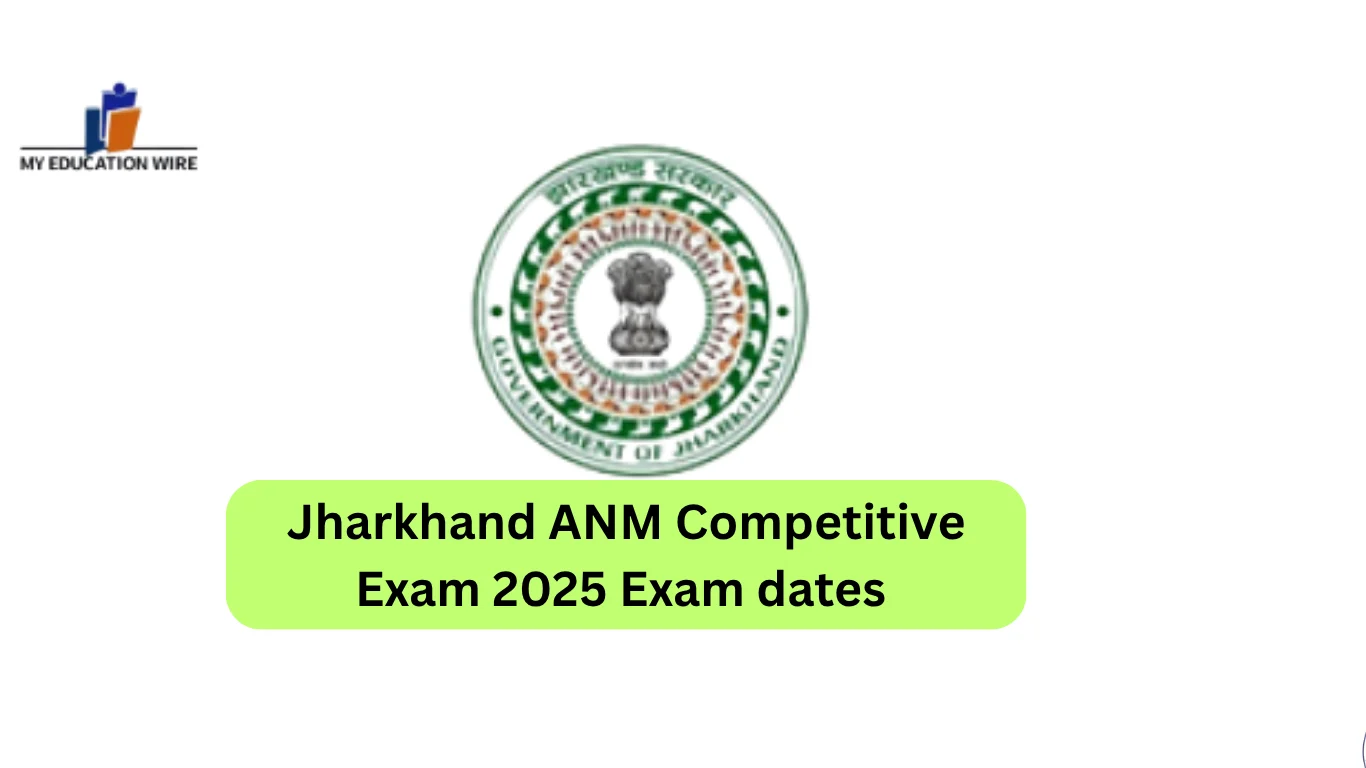 Jharkhand ANM Competitive Exam 2025 Exam dates