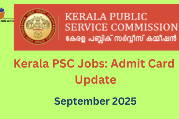 Kerala PSC Jobs 2025 Admit Card And Exam Date (September) Kerala PSC Jobs Admit Card Update (September 2025)