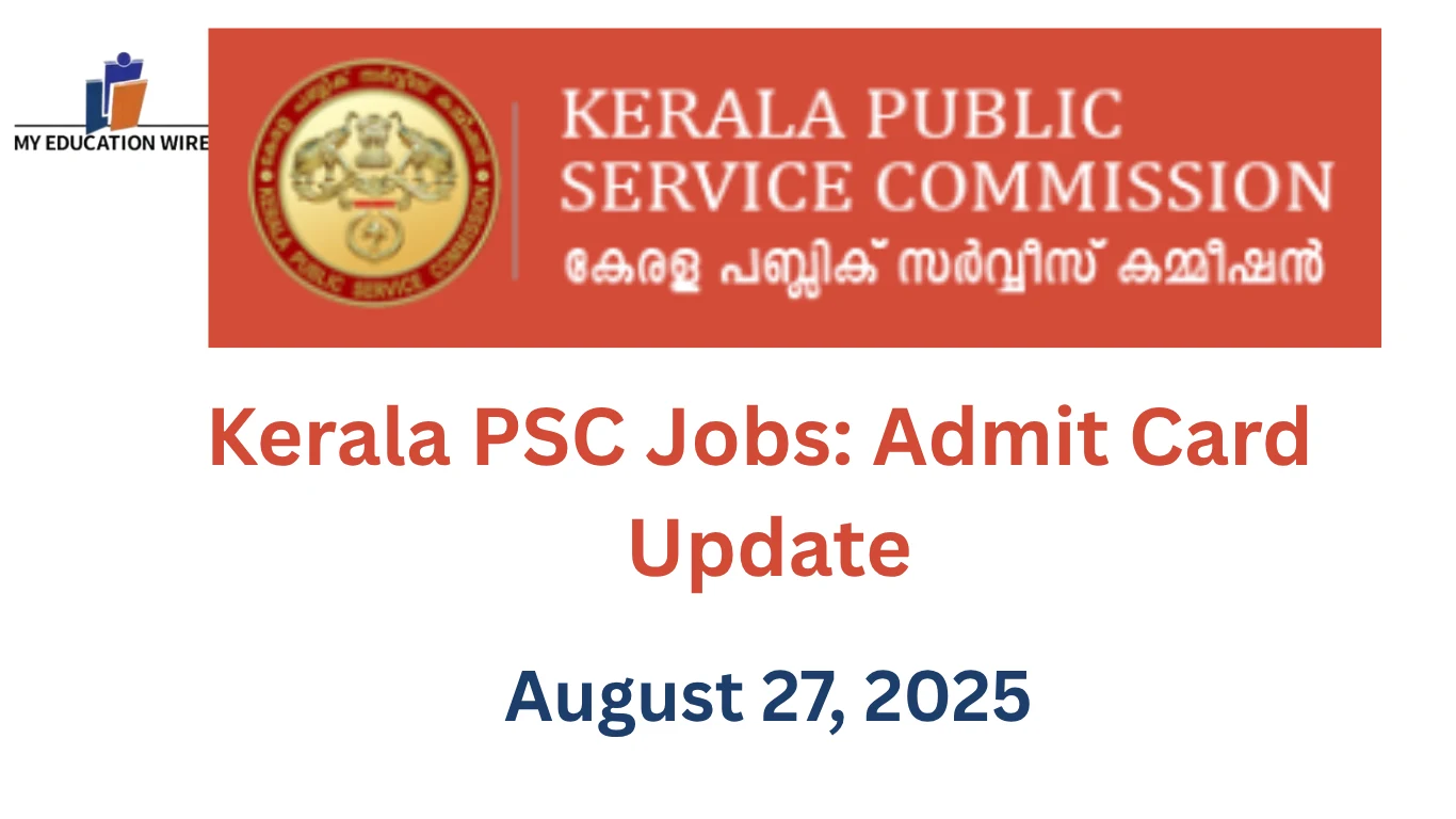 Kerala PSC Jobs: Admit Card Update ( 27 August 2025)