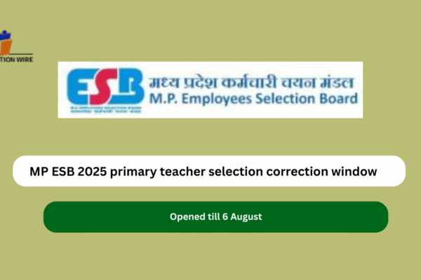 MPESB 2025 Primary Teacher Correction Window MP ESB 2025 primary teacher selection correction window