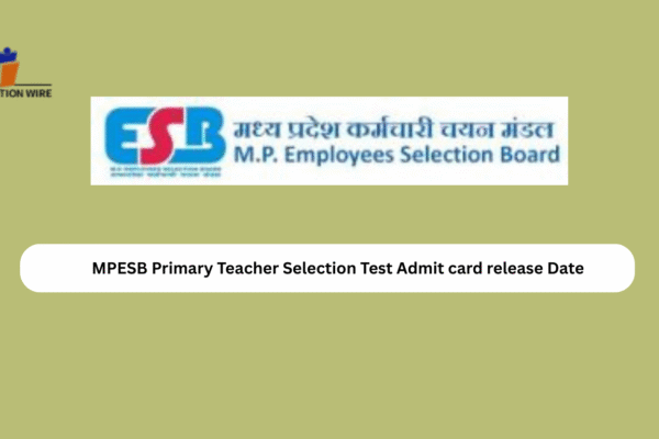 MPESB Primary Teacher Selection Test Admit Card Release Date MPESB Primary Teacher Selection Test Admit card release Date