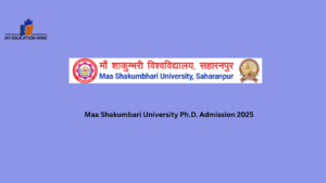 Maa Shakumbari University Ph.D. Admission 2025