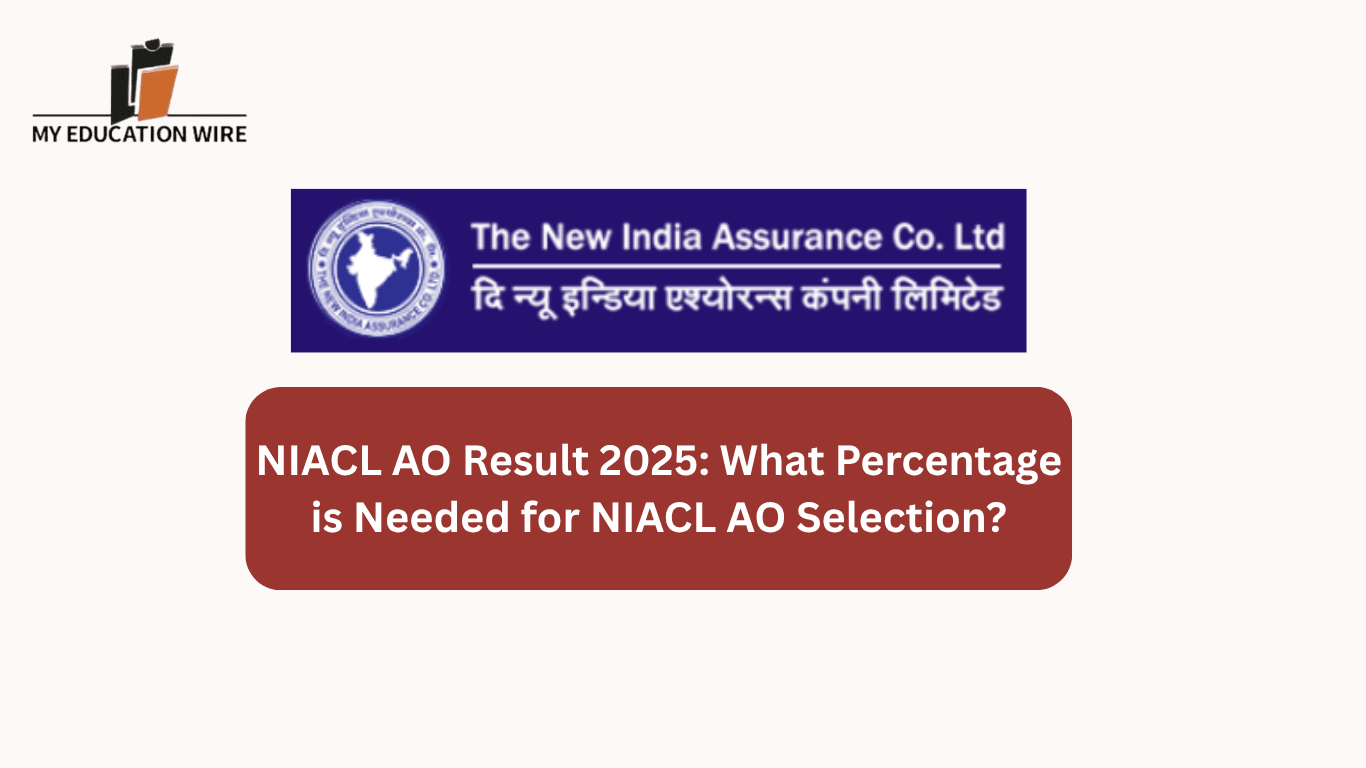 NIACL AO Result 2025 What Percentage is Needed for NIACL AO Selection