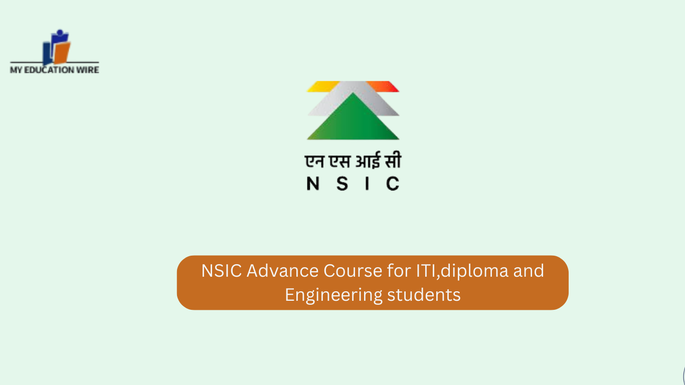 NSIC Advance Course for ITI,diploma and Engineering students