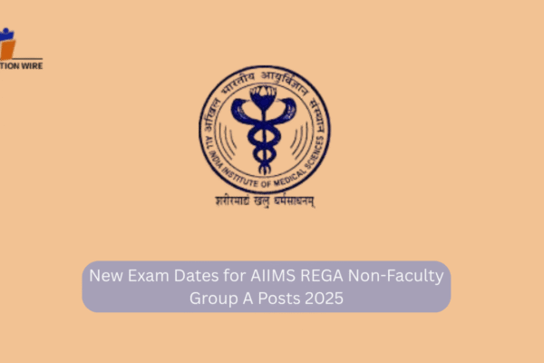 New Exam Dates for AIIMS REGA Non-Faculty Group A Posts 2025 New Exam Dates for AIIMS REGA Non-Faculty Group A Posts 2025