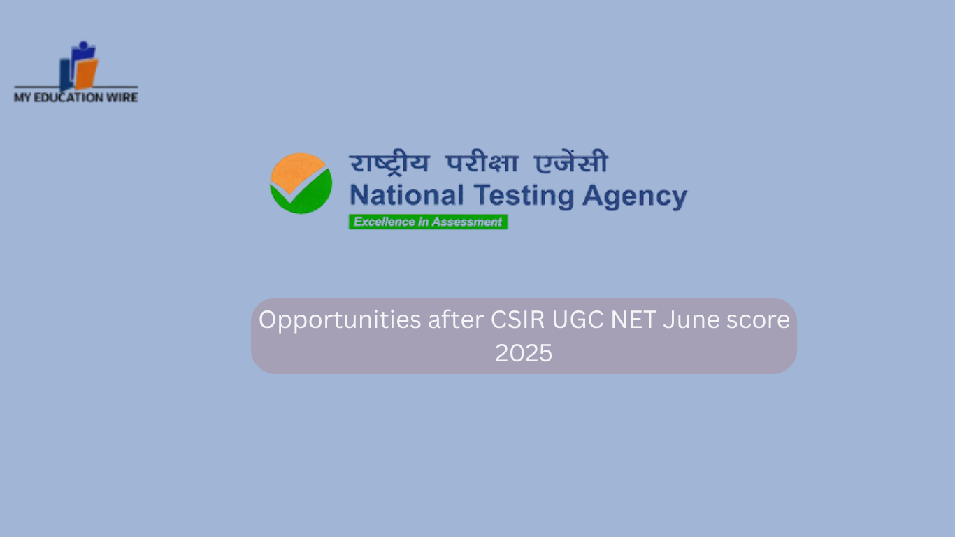 Opportunities after CSIR UGC NET June score 2025